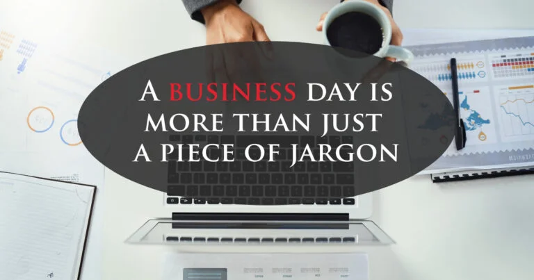 Read more about the article A business day is more than just a piece of jargon