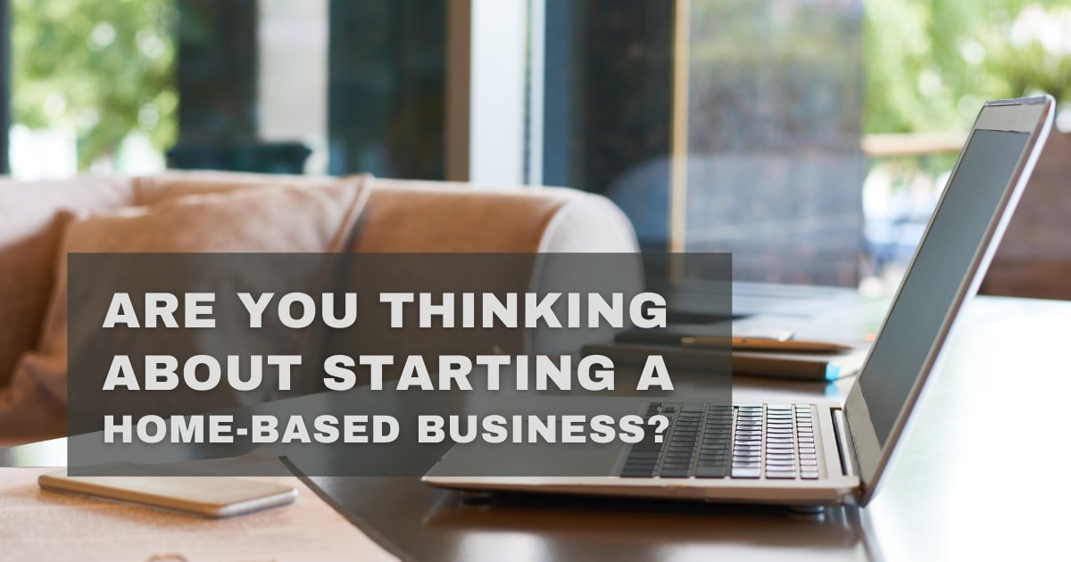 You are currently viewing Are you thinking about starting a home-based business?