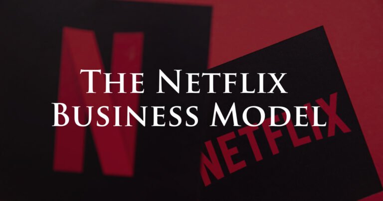 Read more about the article The Netflix Business Model
