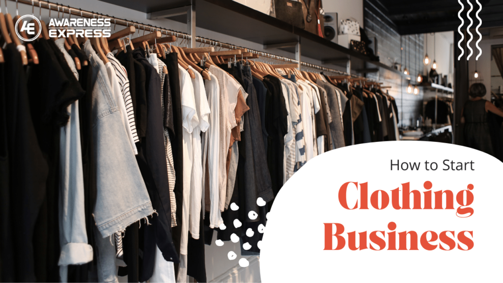 How to Start a Clothing Business? 10 Steps