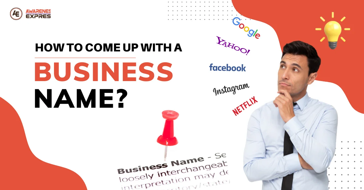 You are currently viewing How to come up with a Business Name?