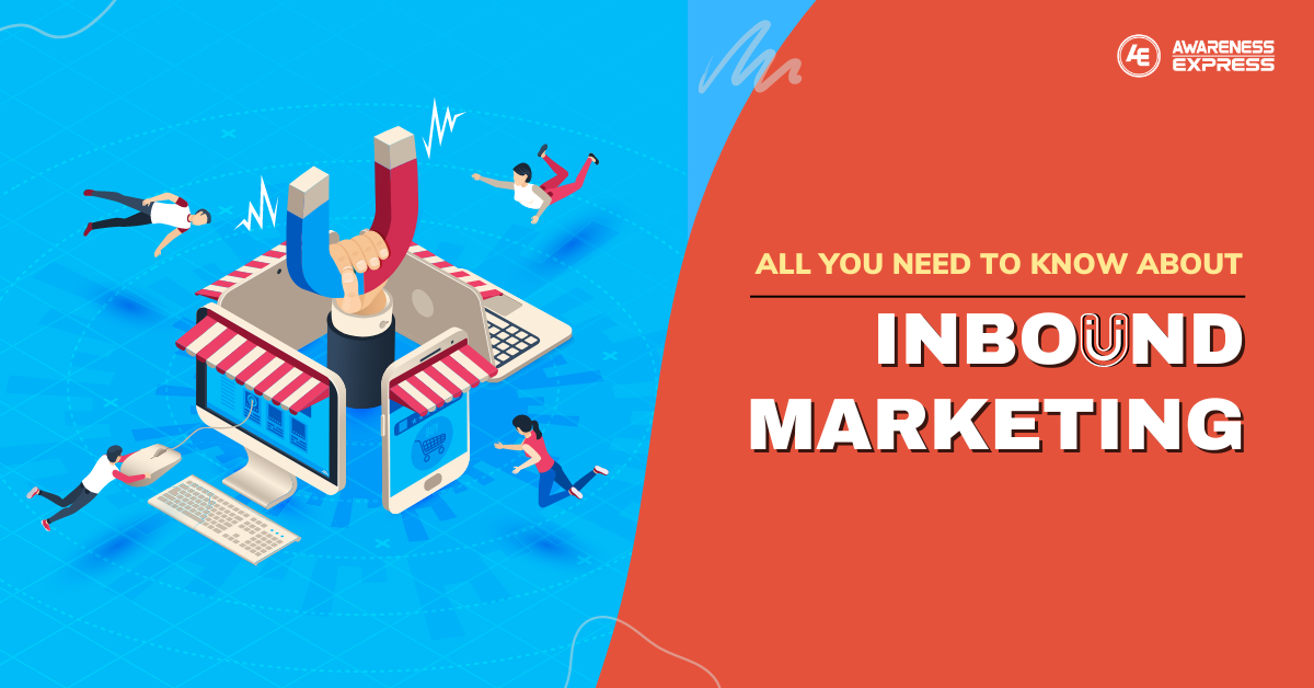 You are currently viewing All You Need To Know About Inbound Marketing