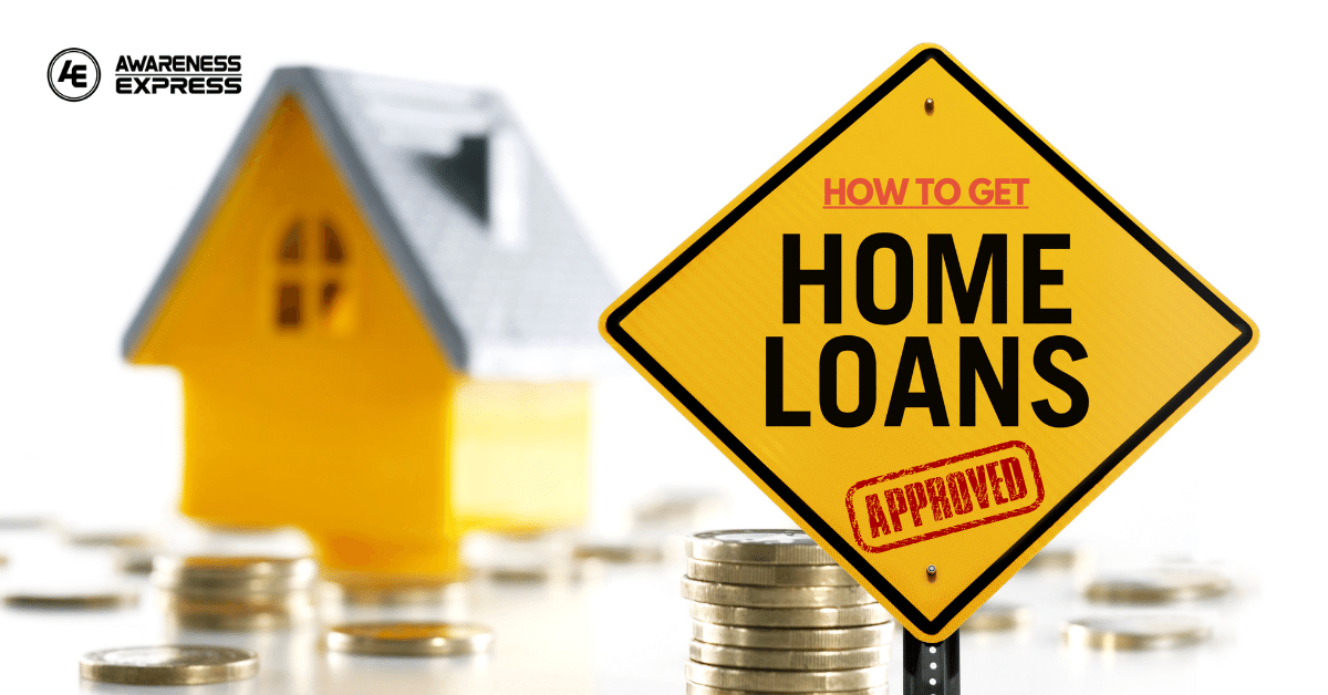 How to get approved for a home loan